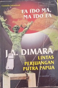 J.A DIMARA LINTAS PERJUANGAN PUTRA PAPUA