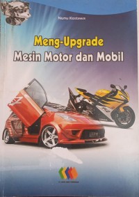 Meng-Upgrade Mesin Motor dan Mobil